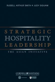 Strategic Hospitality Leadership : The Asian Initiative