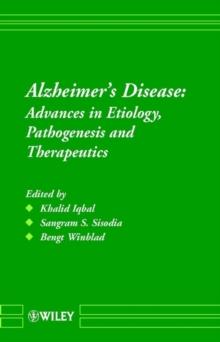 Alzheimer's Disease : Advances in Etiology, Pathogenesis and Therapeutics