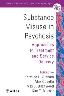 Substance Misuse in Psychosis : Approaches to Treatment and Service Delivery