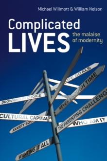 Complicated Lives : The Malaise of Modernity