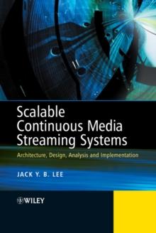 Scalable Continuous Media Streaming Systems : Architecture, Design, Analysis and Implementation