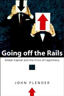 Going off the Rails : Global Capital and the Crisis of Legitimacy