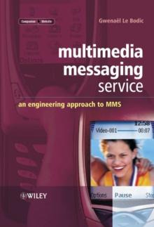 Multimedia Messaging Service : An Engineering Approach to MMS