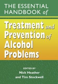 The Essential Handbook of Treatment and Prevention of Alcohol Problems