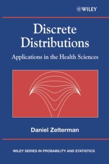 Discrete Distributions : Applications in the Health Sciences