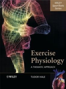 Exercise Physiology : A Thematic Approach