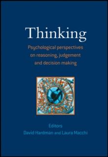 Thinking : Psychological Perspectives on Reasoning, Judgment and Decision Making