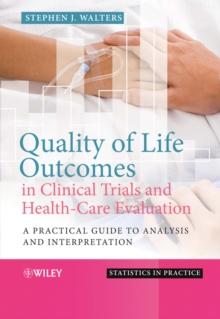 Quality of Life Outcomes in Clinical Trials and Health-Care Evaluation : A Practical Guide to Analysis and Interpretation