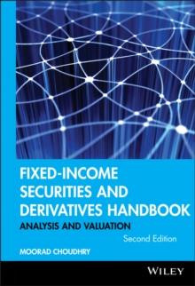 Fixed-Income Securities and Derivatives Handbook : Analysis and Valuation