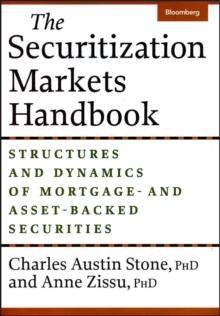 The Securitization Markets Handbook : Structures and Dynamics of Mortgage - and Asset-Backed Securities