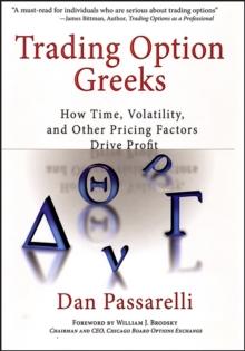 Trading Option Greeks : How Time, Volatility, and Other Pricing Factors Drive Profit