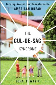 The Cul-de-Sac Syndrome : Turning Around the Unsustainable American Dream