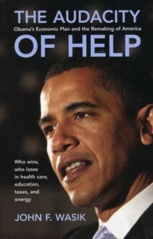 The Audacity of Help : Obama's Stimulus Plan and the Remaking of America