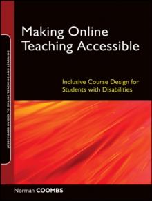 Making Online Teaching Accessible : Inclusive Course Design for Students with Disabilities