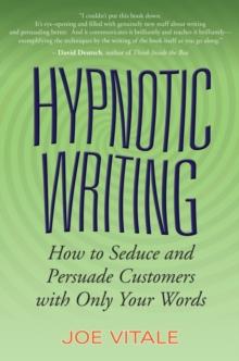 Hypnotic Writing : How to Seduce and Persuade Customers with Only Your Words