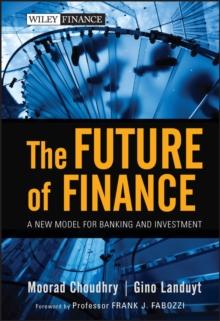 The Future of Finance : A New Model for Banking and Investment