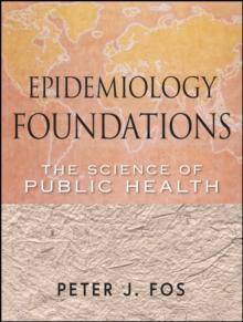 Epidemiology Foundations : The Science of Public Health