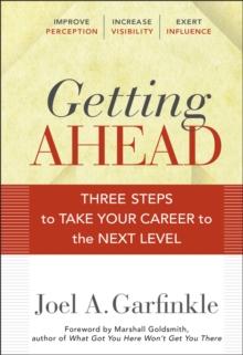 Getting Ahead : Three Steps to Take Your Career to the Next Level