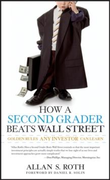 How a Second Grader Beats Wall Street : Golden Rules Any Investor Can Learn