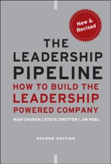 The Leadership Pipeline : How to Build the Leadership Powered Company