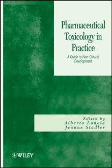 Pharmaceutical Toxicology in Practice : A Guide to Non-clinical Development