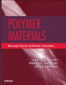 Polymer Materials : Macroscopic Properties and Molecular Interpretations