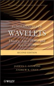 Fundamentals of Wavelets : Theory, Algorithms, and Applications