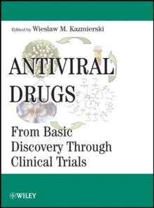 Antiviral Drugs : From Basic Discovery Through Clinical Trials