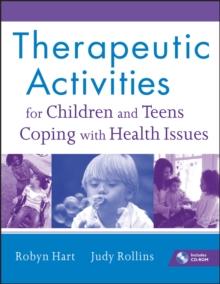 Therapeutic Activities for Children and Teens Coping with Health Issues