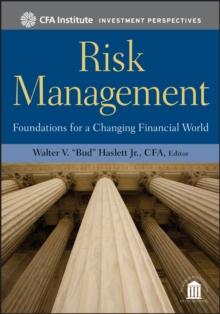 Risk Management : Foundations For a Changing Financial World