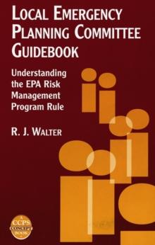 Local Emergency Planning Committee Guidebook : Understanding the EPA Risk Management Program Rule