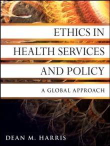 Ethics in Health Services and Policy : A Global Approach