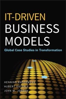 IT-Driven Business Models : Global Case Studies in Transformation