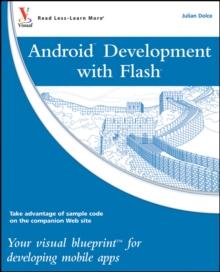 Android Development with Flash : Your Visual Blueprint for Developing Mobile Apps