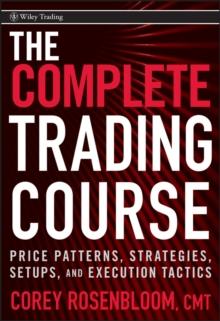 The Complete Trading Course : Price Patterns, Strategies, Setups, and Execution Tactics