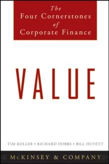 Value : The Four Cornerstones of Corporate Finance