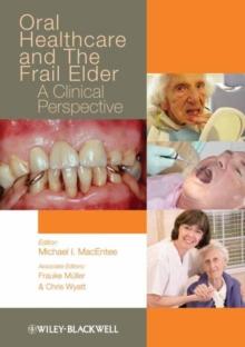 Oral Healthcare and the Frail Elder : A Clinical Perspective