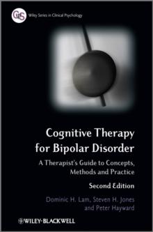 Cognitive Therapy for Bipolar Disorder : A Therapist's Guide to Concepts, Methods and Practice