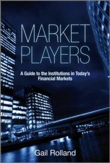 Market Players : A Guide to the Institutions in Today's Financial Markets