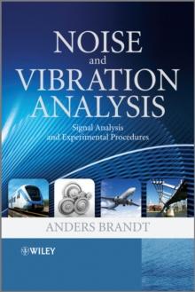 Noise and Vibration Analysis : Signal Analysis and Experimental Procedures