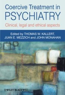 Coercive Treatment in Psychiatry : Clinical, Legal and Ethical Aspects