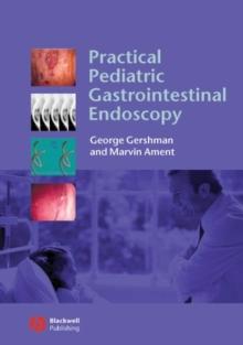 Practical Pediatric Gastrointestinal Endoscopy