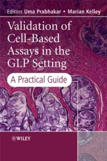 Validation of Cell-Based Assays in the GLP Setting : A Practical Guide