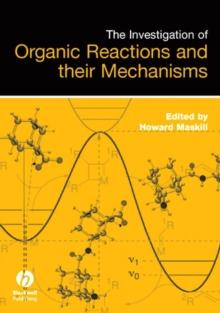 The Investigation of Organic Reactions and Their Mechanisms