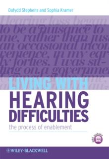 Living with Hearing Difficulties : The process of enablement