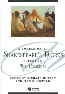 A Companion to Shakespeare's Works, Volume III : The Comedies