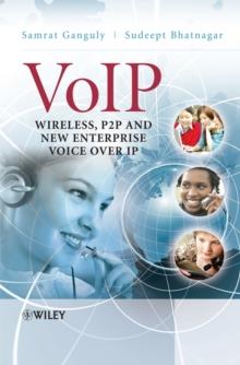 VoIP : Wireless, P2P and New Enterprise Voice over IP