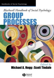 Blackwell Handbook of Social Psychology : Group Processes