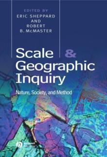 Scale and Geographic Inquiry : Nature, Society, and Method