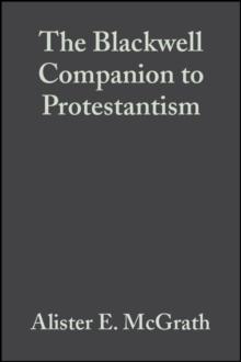 The Blackwell Companion to Protestantism